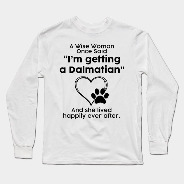 Dalmatian crazy dog mom gift . Perfect present for mother dad friend him or her Long Sleeve T-Shirt by SerenityByAlex